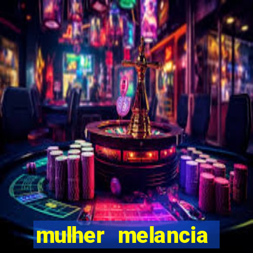 mulher melancia dancando nua